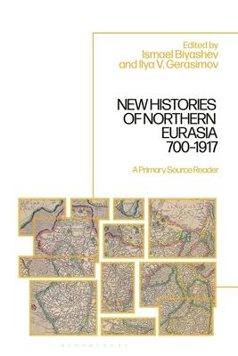 New Histories of Northern Eurasia, 700-1917: A Primary Source Reader