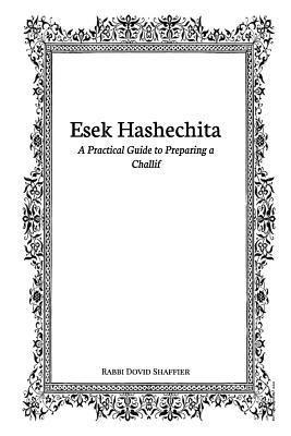 Esek Hashechita: A Practical Guide to Preparing a Challif