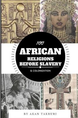 100 African religions before slavery & colonization