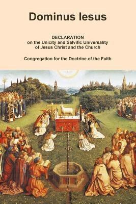 DOMINUS IESUS, Declaration on the Unicity and Salvific Universality of Jesus Christ and the Church