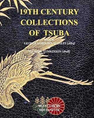 19th Century Collections of Tsuba: George Ashdown Audsley (1884) & Michael Tomkinson (1898)