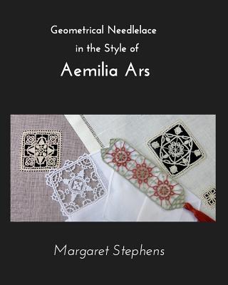 Geometrical Needlelace: In the Style of Aemilia Ars