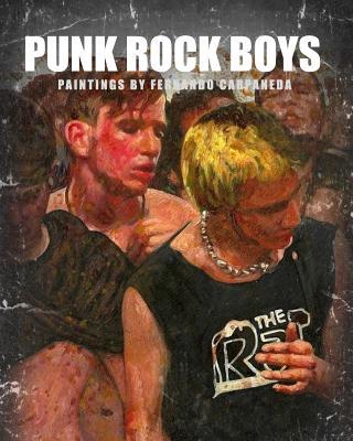 Punk Rock Boys: Paintings by Fernando Carpaneda