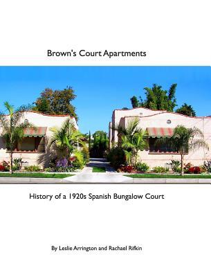 Brown's Court Apartments: History of a 1920s Spanish Bungalow Court