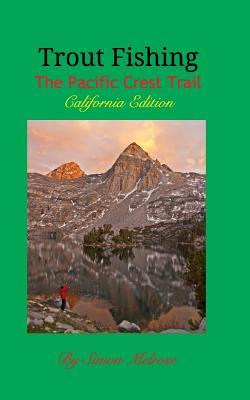 Trout Fishing the Pacific Crest Trail: California Edition