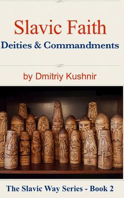 Slavic Faith: Deities & Commandments