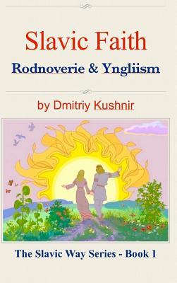 Slavic Faith: Rodnoverie & Yngliism