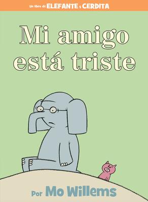 Mi Amigo Est Triste-Spanish Edition = My Friend Is Sad