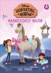 Magnificently Major: Princess Cinderellas Horse (Disneys Horsetail Hollow, Book 5) Subscription