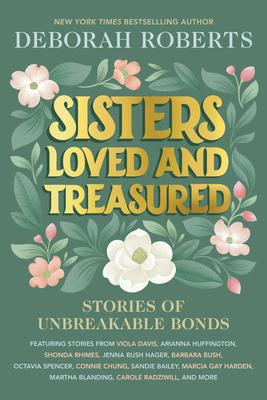 Sisters Loved and Treasured: Stories of Unbreakable Bonds Subscription
