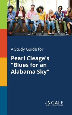 A Study Guide for Pearl Cleage's "Blues for an Alabama Sky"