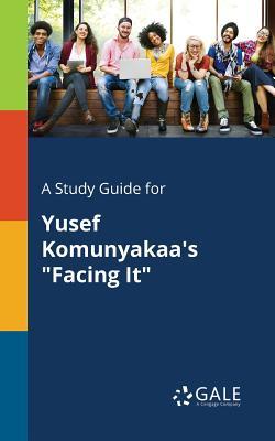 A Study Guide for Yusef Komunyakaa's "Facing It"