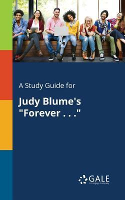 A Study Guide for Judy Blume's "Forever . . ."