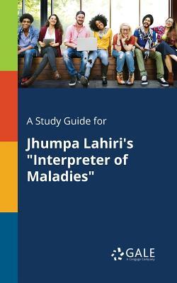 A Study Guide for Jhumpa Lahiri's "Interpreter of Maladies"