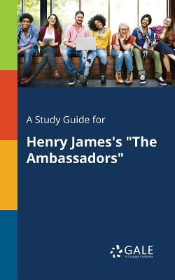 A Study Guide for Henry James's "The Ambassadors"