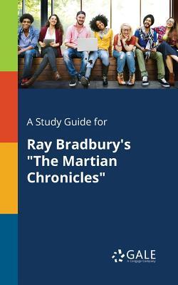 A Study Guide for Ray Bradbury's "The Martian Chronicles"