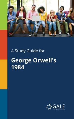 A Study Guide for George Orwell's 1984