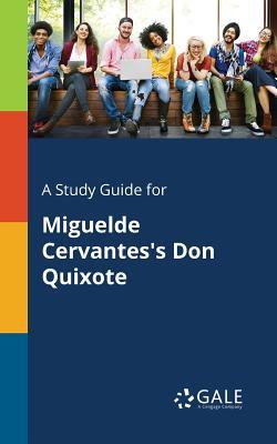A Study Guide for Miguelde Cervantes's Don Quixote Subscription