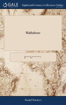 Mahhabone: Or, the Grand Lodge-door Opened. Wherein is Discovered the Whole Secrets of Free-masonry, Both Ancient and Modern. ...