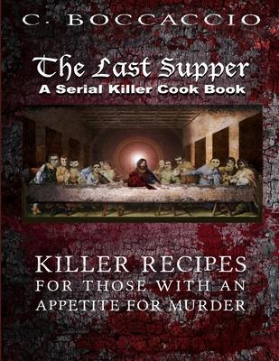 The Last Supper: A Serial Killer Cookbook