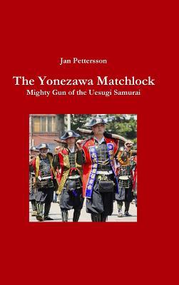 The Yonezawa Matchlock. Mighty Gun of the Uesugi Samurai