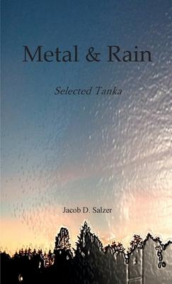 Metal & Rain: Selected Tanka