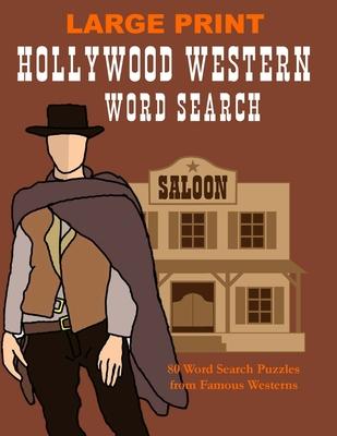 Hollywood Western Word Search: Large Print Work Seek and Find Puzzle Book for Adults, Favorite Movie Puzzle Gift