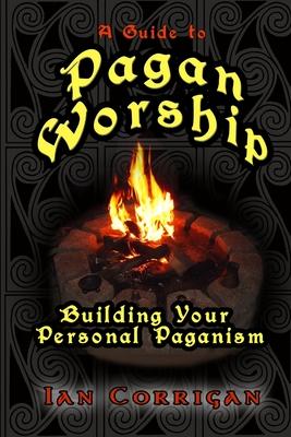 A Guide To Pagan Worship