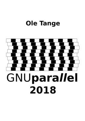 GNU Parallel 2018