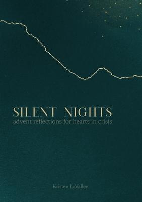 Silent Nights: Advent Reflections for Hearts in Crisis