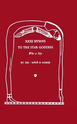 XXXI Hymns to the Star Goddess Who Is Not