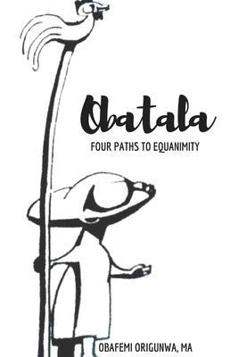 Obatala: Four Paths to Equanimity