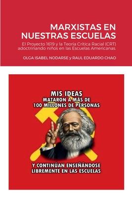 Marxistas En Nuestras Escuelas: El Proyecto 1619 y la Teora Crtica Raciual (CRT) adoctrinando nios en las Escuelas Americanas.