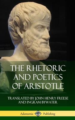 The Rhetoric and Poetics of Aristotle (Hardcover)