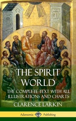 The Spirit World: The Complete Text with all Illustrations and Charts (Hardcover)