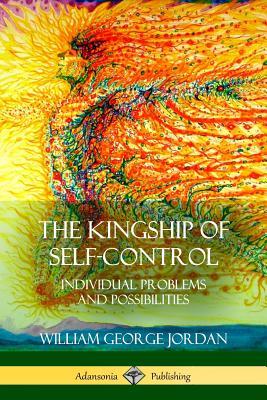 The Kingship of Self-Control: Individual Problems and Possibilities