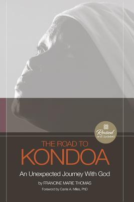 The Road To Kondoa [Revised and Updated]: An Unexpected Journey With God