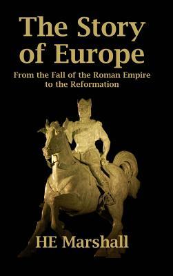 The Story of Europe: From the Fall of the Roman Empire to the Reformation