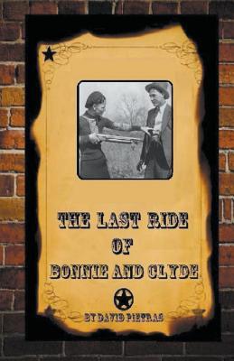 The Last Ride Of Bonnie and Clyde