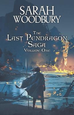 The Last Pendragon Saga Volume 1