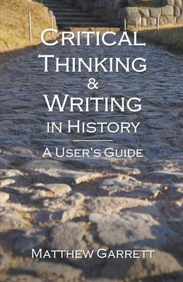 Critical Thinking & Writing in History: A User's Guide