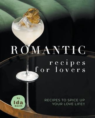 Romantic Recipes for Lovers: Recipes to Spice Up Your Love Life!! Subscription