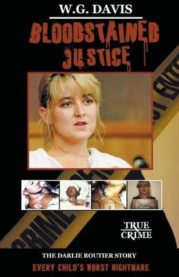 Bloodstained Justice The Darlie Routier Story