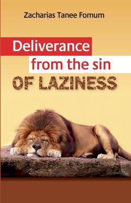 Deliverance From The Sin of Laziness