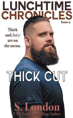 Lunchtime Chronicles: Thick Cut