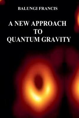 A New Approach to Quantum Gravity Subscription