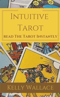 Intuitive Tarot - Learn The Tarot Instantly