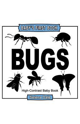 Baby's First Book: Bugs: High-Contrast Black and White Baby Book