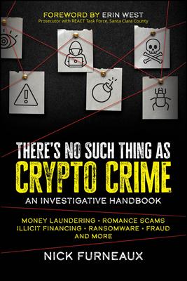 There's No Such Thing as Crypto Crime: An Investigative Handbook