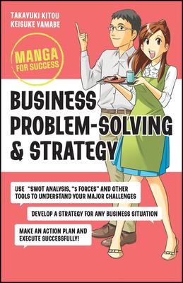 Business Problem-Solving and Strategy: Manga for Success